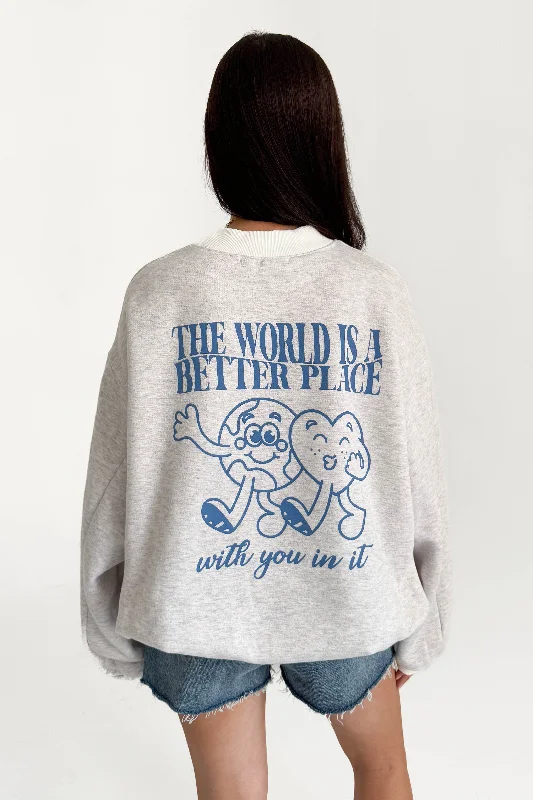 The World Is Better With You In It Crewneck